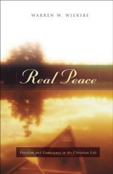 Real Peace : Freedom and Conscience in the Christian Life