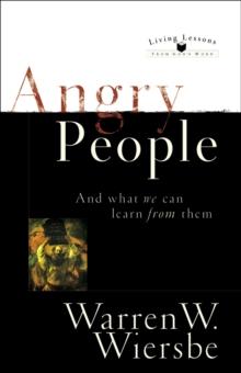 Angry People (Living Lessons from God's Word) : . . . and What We Can Learn from Them