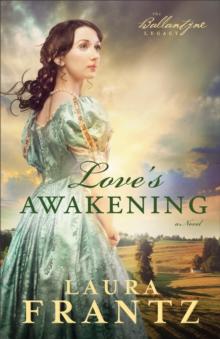 Love's Awakening (The Ballantyne Legacy Book #2) : A Novel