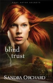 Blind Trust (Port Aster Secrets Book #2) : A Novel