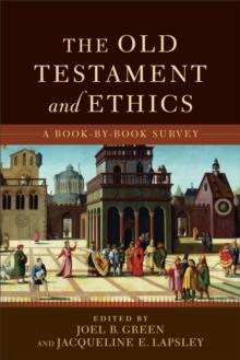 The Old Testament and Ethics : A Book-by-Book Survey