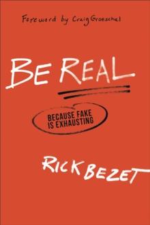 Be Real : Because Fake Is Exhausting