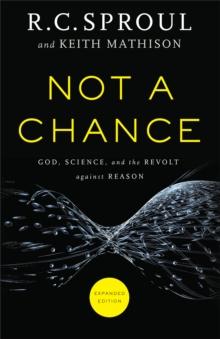 Not a Chance : God, Science, and the Revolt against Reason