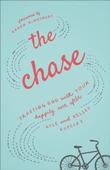 The Chase : Trusting God with Your Happily Ever After