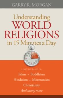 Understanding World Religions in 15 Minutes a Day