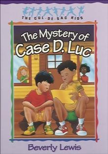 The Mystery of Case D. Luc (Cul-de-sac Kids Book #6)