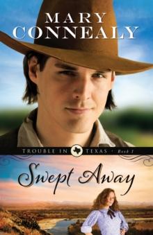 Swept Away (Trouble in Texas Book #1)