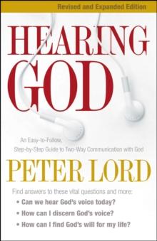 Hearing God : An Easy-to-Follow, Step-by-Step Guide to Two-Way Communication with God