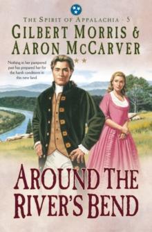 Around the River's Bend (Spirit of Appalachia Book #5)