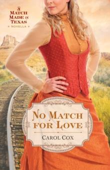 No Match for Love : A Match Made in Texas Novella 3