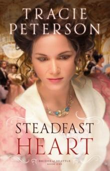 Steadfast Heart (Brides of Seattle Book #1)