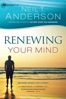 Renewing Your Mind (Victory Series Book #4) : Become More Like Christ