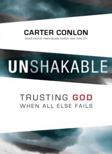 Unshakable : Trusting God When All Else Fails