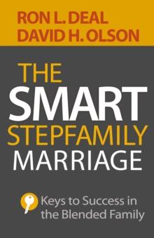 The Smart Stepfamily Marriage : Keys to Success in the Blended Family