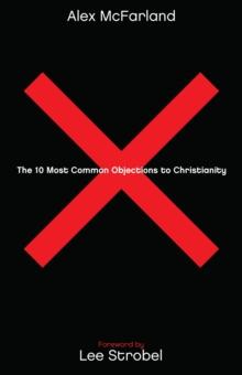 The 10 Most Common Objections to Christianity