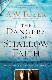 The Dangers of a Shallow Faith : Awakening from Spiritual Lethargy