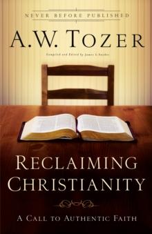 Reclaiming Christianity : A Call to Authentic Faith