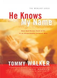 He Knows My Name (The Worship Series)