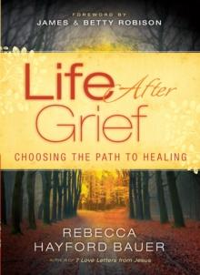 Life After Grief : Choosing the Path to Healing