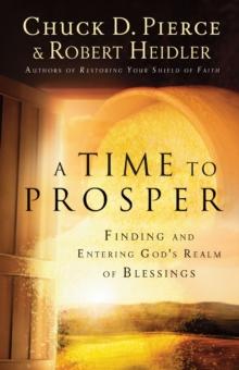 A Time to Prosper : Finding and Entering God's Realm of Blessings