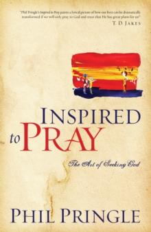 Inspired to Pray : The Art of Seeking God