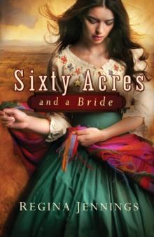 Sixty Acres and a Bride (Ladies of Caldwell County Book #1)