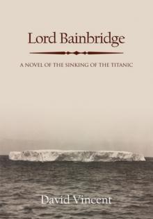 Lord Bainbridge : A Novel of the Sinking of the Titanic