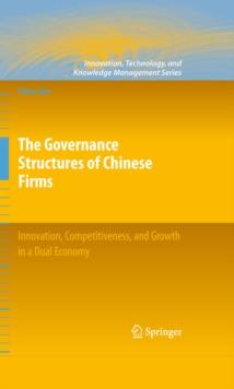 The Governance Structures of Chinese Firms : Innovation, Competitiveness, and Growth in a Dual Economy