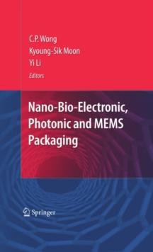 Nano-Bio- Electronic, Photonic and MEMS Packaging