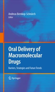 Oral Delivery of Macromolecular Drugs : Barriers, Strategies and Future Trends