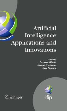 Artificial Intelligence Applications and Innovations : Proceedings of the 5th IFIP Conference on Artificial Intelligence Applications and Innovations (AIAI'2009), April 23-25, 2009, Thessaloniki, Gree