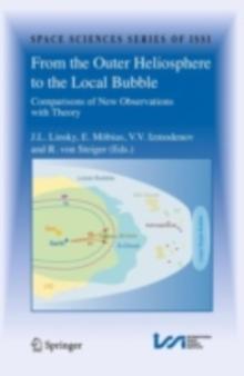 From the Outer Heliosphere to the Local Bubble : Comparisons of New Observations with Theory