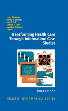 Transforming Health Care Through Information: Case Studies