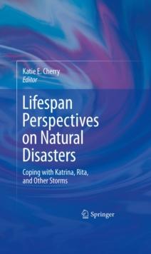 Lifespan Perspectives on Natural Disasters : Coping with Katrina, Rita, and Other Storms