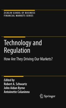 Technology and Regulation : How Are They Driving Our Markets?