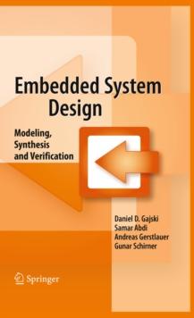 Embedded System Design : Modeling, Synthesis and Verification