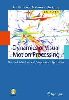 Dynamics of Visual Motion Processing : Neuronal, Behavioral, and Computational Approaches