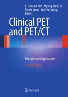 Clinical PET and PET/CT : Principles and Applications