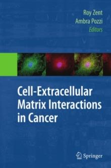 Cell-Extracellular Matrix Interactions in Cancer