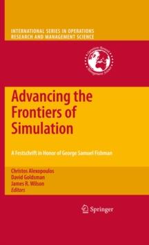 Advancing the Frontiers of Simulation : A Festschrift in Honor of George Samuel Fishman