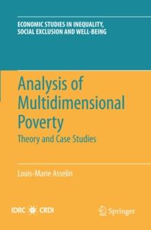 Analysis of Multidimensional Poverty : Theory and Case Studies