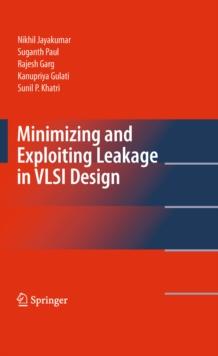 Minimizing and Exploiting Leakage in VLSI Design