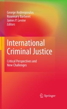 International Criminal Justice : Critical Perspectives and New Challenges