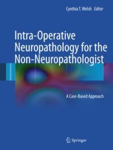 Intra-Operative Neuropathology for the Non-Neuropathologist : A Case-Based Approach