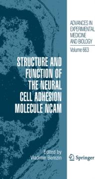 Structure and Function of the Neural Cell Adhesion Molecule NCAM