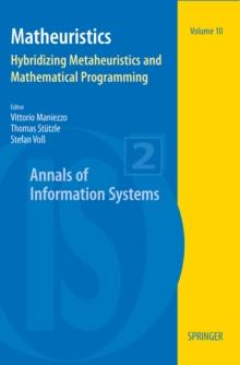 Matheuristics : Hybridizing Metaheuristics and Mathematical Programming