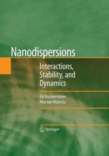 Nanodispersions : Interactions, Stability, and Dynamics