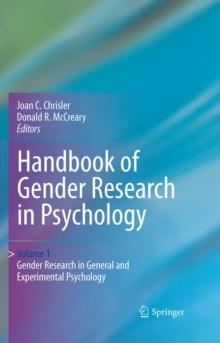 Handbook of Gender Research in Psychology : Volume 1: Gender Research in General and Experimental Psychology