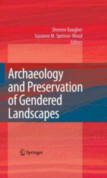 Archaeology and Preservation of Gendered Landscapes