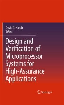 Design and Verification of Microprocessor Systems for High-Assurance Applications